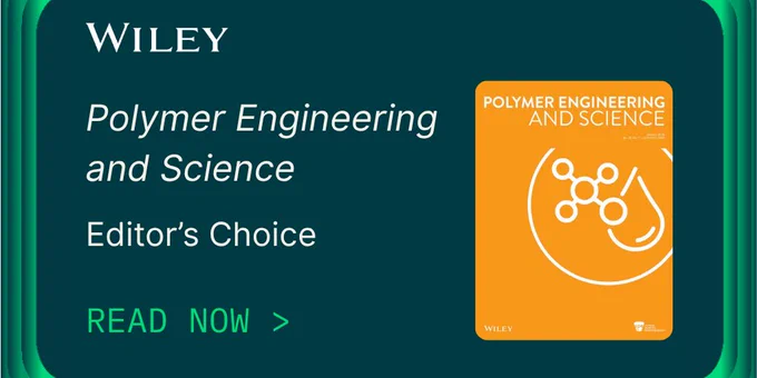 Polymer Engineering and Science
Editor's choice
read now