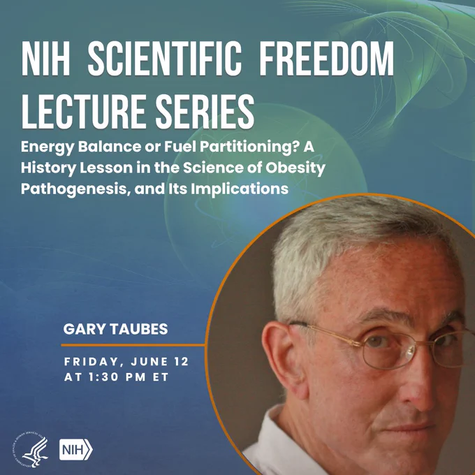 This image is a promotional graphic for the "NIH Scientific Freedom Lecture Series." The lecture, titled "Energy Balance or Fuel Partitioning? A History Lesson in the Science of Obesity Pathogenesis, and Its Implications," features speaker Gary Taubes. The event is scheduled for Friday, June 12, at 1:30 PM ET. A circular image of Gary Taubes appears on the right side. The NIH logo is included at the bottom.