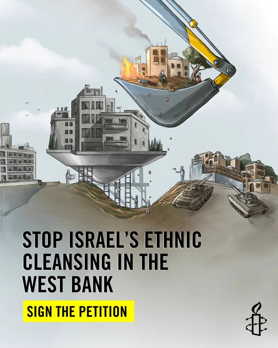 A digital illustration depicts a large mechanical arm with a scoop picking up a section of land that contains buildings and trees, which are on fire. Below, the exposed ground shows uprooted infrastructure. On the right, two military tanks are positioned near more small buildings. The left displays layers of tall buildings. Text on the image reads "Stop Israel's ethnic cleansing in the West Bank" with a "Sign the Petition" call to action. In the bottom right corner, the Amnesty International logo is visible.