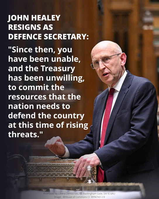 JOHN HEALEY
RESIGNS AS 
DEFENCE SECRETARY:
"Since then, you have been unable, and the Treasury has been unwilling, to commit the resources that the nation needs to defend the country at this time of rising threats."