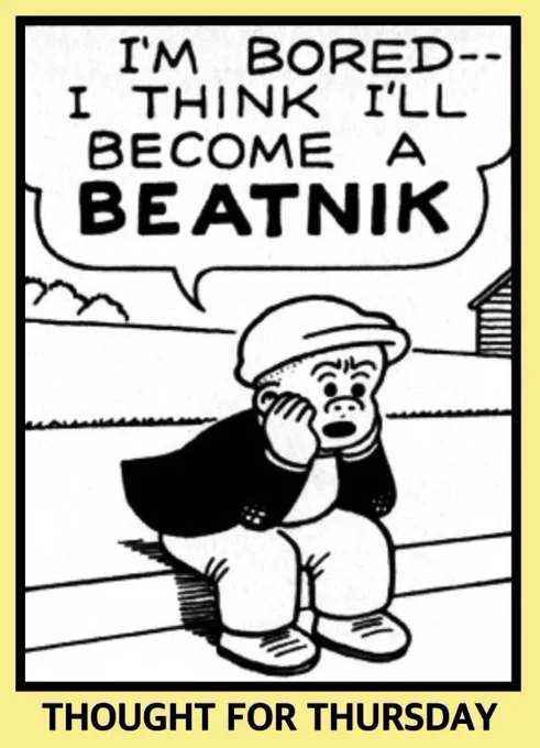 BORED SLUGGO IS SITTING ON THE CURB, WITH HIS FACE IN HIS HANDS

SLUGGO: I'M BORED--I THINK I'LL BECOME A BEATNIK