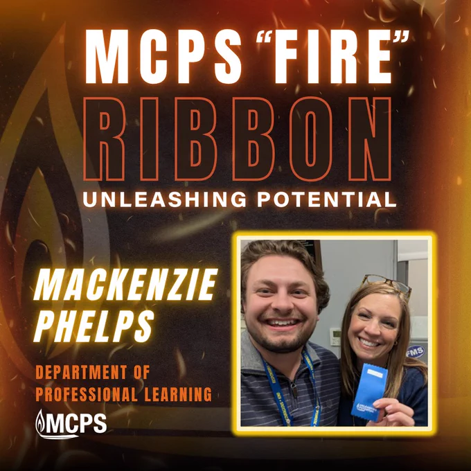 Two individuals from MCPS Department of Professional Learning holding a blue 'Fire Ribbon' award, celebrating Mackenzie Phelps' achievement.