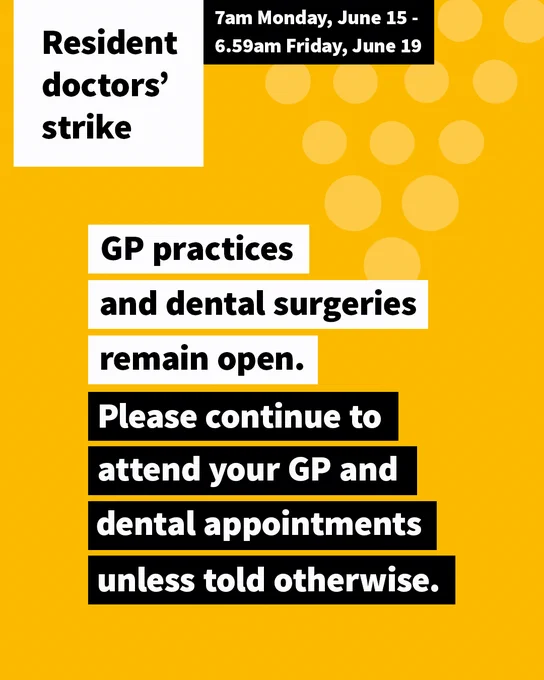 Notice about resident doctors' strike: GP practices and dental surgeries remain open. Attend appointments unless told otherwise.