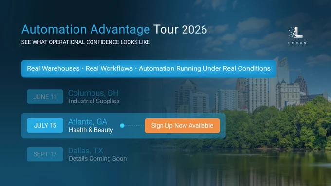 Locus Robotics Automation Advantage Tour 2026 graphic promoting the next warehouse automation event in Atlanta, Georgia on July 15, focused on health and beauty fulfillment, flexible automation, and real-world robotics in warehouse operations.
