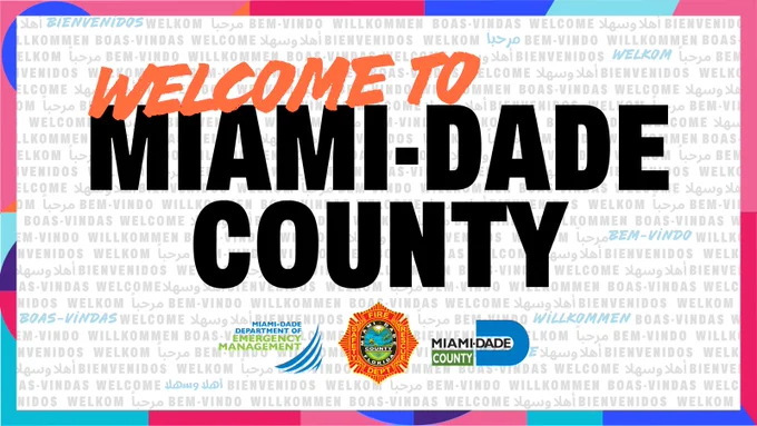Graphic with the text “WELCOME TO MIAMI-DADE COUNTY” in large bold letters. The background features the word “welcome” written repeatedly in multiple languages and styles. Along the bottom are the logos for the Miami-Dade Department of Emergency Management, Miami-Dade Fire Rescue, and Miami-Dade County.
