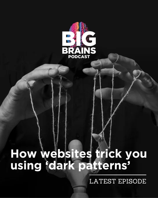 Grayscale hands manipulate a wooden mannequin puppet with strings on a dark background. At the top is the 'BIG BRAINS PODCAST' logo with a colorful brain. Text reads: 'How websites trick you using \u2018dark patterns\u2019' and 'LATEST EPISODE'.