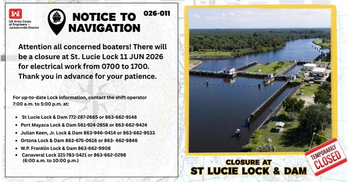 View here: https://www.saj.usace.army.mil/Missions/Civil-Works/Navigation/Notices-to-Navigation/Notice-to-Navigation-2026-11-Closure-at-St-Lucie-Lock/