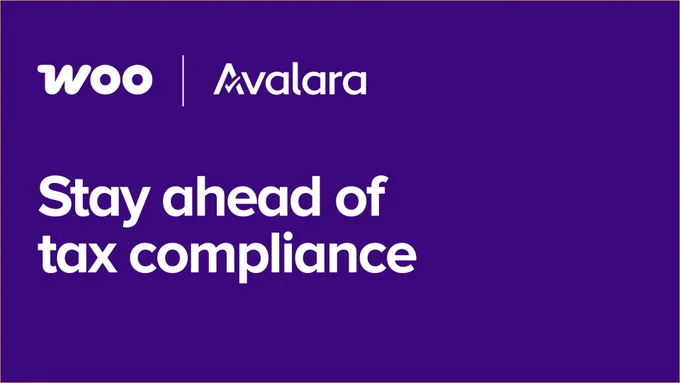 Woo and Avalara: Stay ahead of tax compliance.