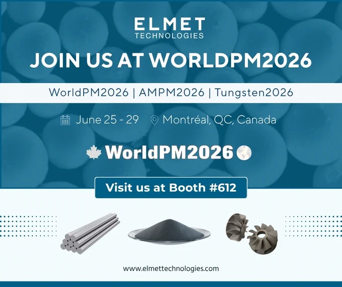 Elmet Technologies at WorldPM2026 | AMPM2026 | Tungsten2026 - Metal Powders Industries Foundation