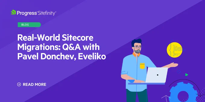 Blog banner: "Real-World Sitecore Migrations: Q&A with Pavel Donchev, Eveliko." 