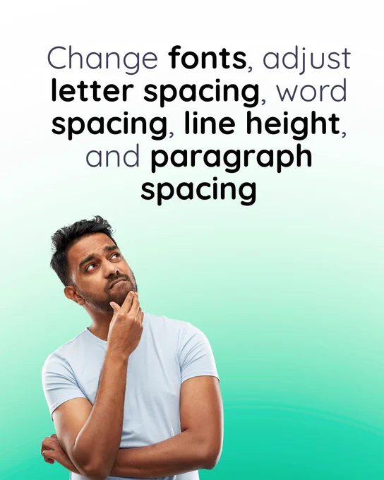 Change fonts, adjust letter spacing, word spacing, line height, and paragraph spacing