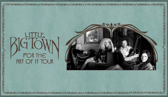 Promotional poster for Little Big Town\u2019s For The Art Of It Tour featuring the four band members. TEXT: Little Big Town. For The Art Of It Tour.