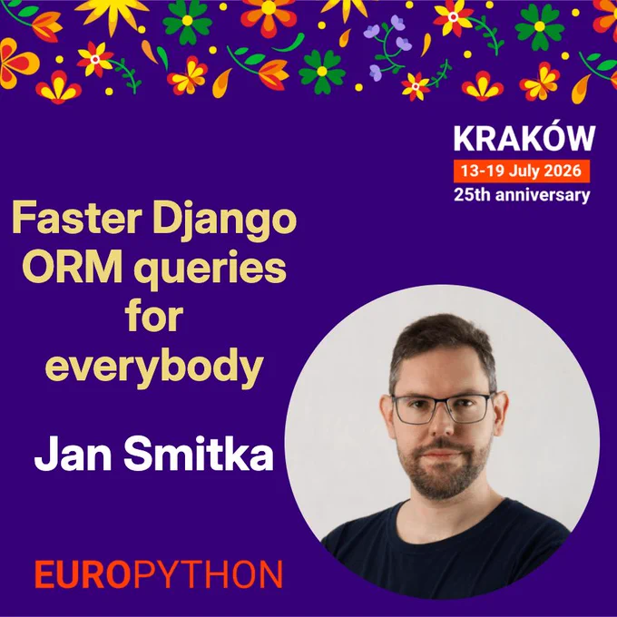 Speaker announcement for EuroPython 2026 conference: Jan Smitka — Faster Django ORM queries for everybody