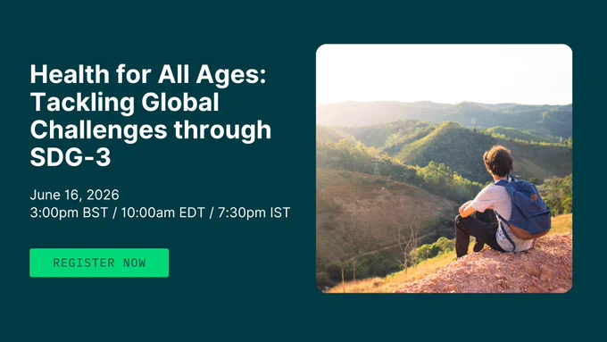 Health for All Ages: Tackling Global Challenges through SDG-3

June 16, 2026, 3:00pm BST / 10:00am EDT / 7:30pm IST

Register Now