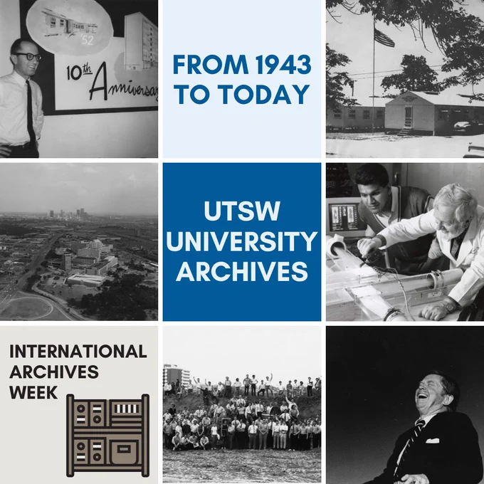 A photo collage with six photos from UTSW history and three text squares in a 3 x 3 grid. The text reads "From 1943 to Today / UTSW University Archives / International Archives Week".