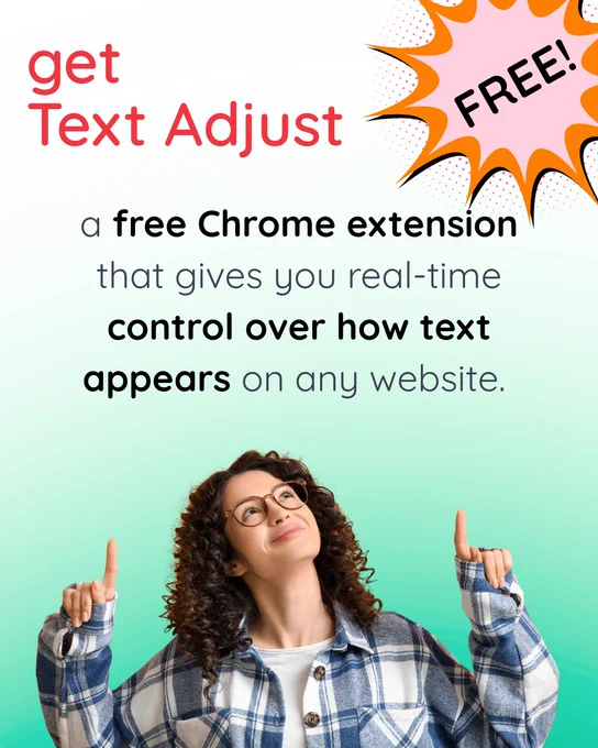 Get Text Adjust: a free Chrome extension that gives you real-time control over how text appears on any website. 