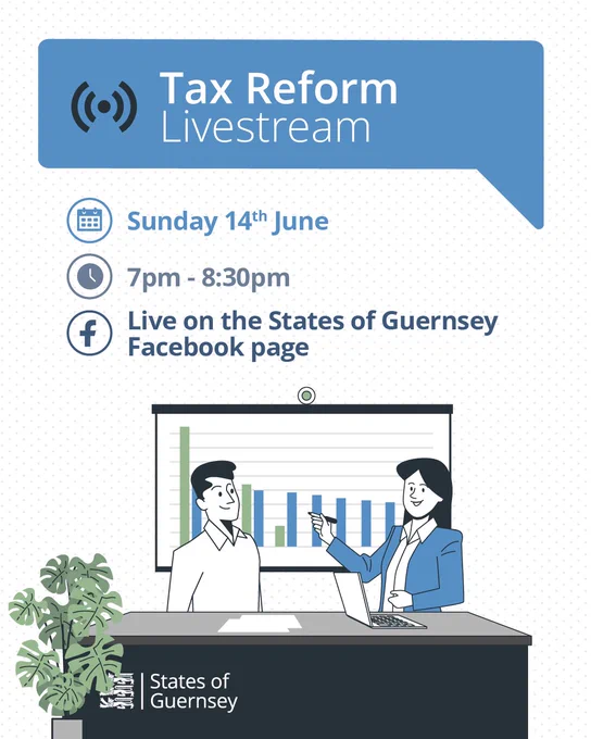 Graphic of two people discussing statistics
Text on image says: Tax Reform Livestream. Sunday 14th June, 7-8.30pm. Live on the States of Guernsey Facebook page.