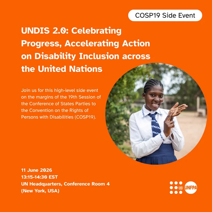 An orange event promotion card. Bold white text reads: 'UNDIS 2.0: Celebrating Progress, Accelerating Action on Disability Inclusion across the United Nations.' A circular photo shows a smiling young woman in a white shirt and blue school uniform. Event details: 11 June 2026, 13:15–14:30 EST, UN Headquarters, Conference Room 4, New York. UNFPA and UN logos appear in the bottom right. A white pill badge in the top right reads 'COSP19 Side-Event.'"