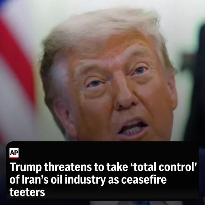 Trump threatens to take ‘total control’ of Iran’s oil industry as ceasefire teeters