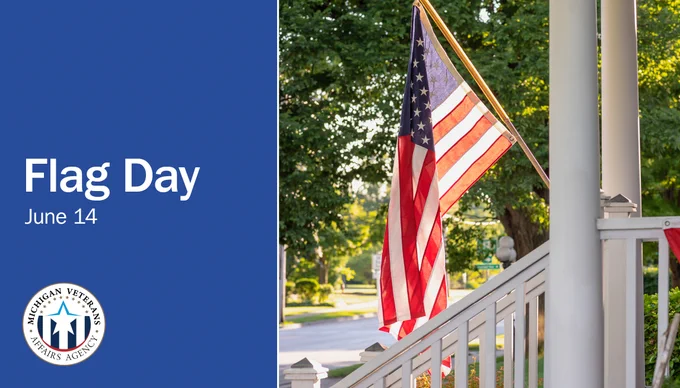 American flag hanging on a white porch. Text says 'Flag Day June 14' with the Michigan Veterans Affairs Agency logo