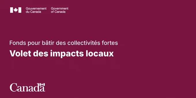 Le Fonds pour bâtir des collectivités fortes — Volet des impacts locaux 
