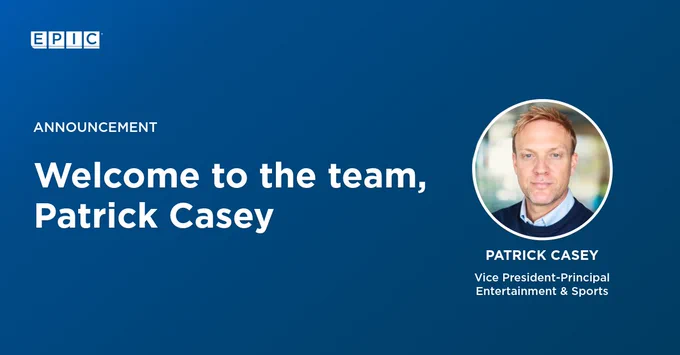Announcement graphic featuring a welcome message to Patrick Casey. The EPIC logo is at the top left. A circular photo of Patrick Casey is on the right with accompanying text: "Vice President-Principial Entertainment & Sports." The background is blue.