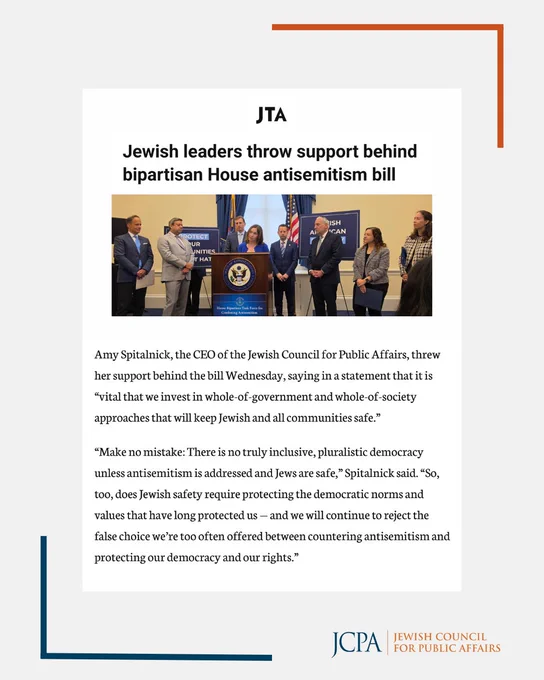 Graphic featuring a screenshot of a JTA article titled, “Jewish leaders throw support behind bipartisan House antisemitism bill.” The article includes a photo of JCPA CEO Amy Spitalnick speaking at a podium during a Capitol Hill press conference surrounded by lawmakers and community leaders. Excerpts from the article highlight JCPA’s support for the Jewish American Security Act, including a quote from Spitalnick emphasizing the need for whole-of-government and whole-of-society approaches to keep Jewish and all communities safe and protect democratic values. JCPA branding appears at the bottom of the graphic.