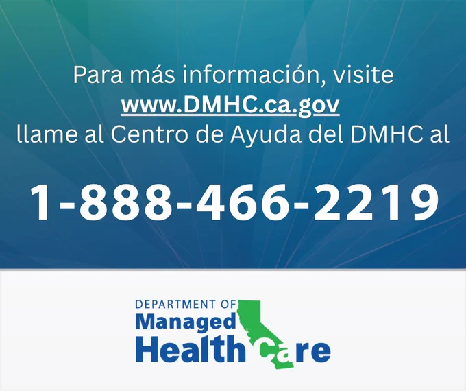 Para más información, visite www.DMHC.ca.gov o llame al Centro de Ayuda del DMHC al 1-‪888-466-2219.