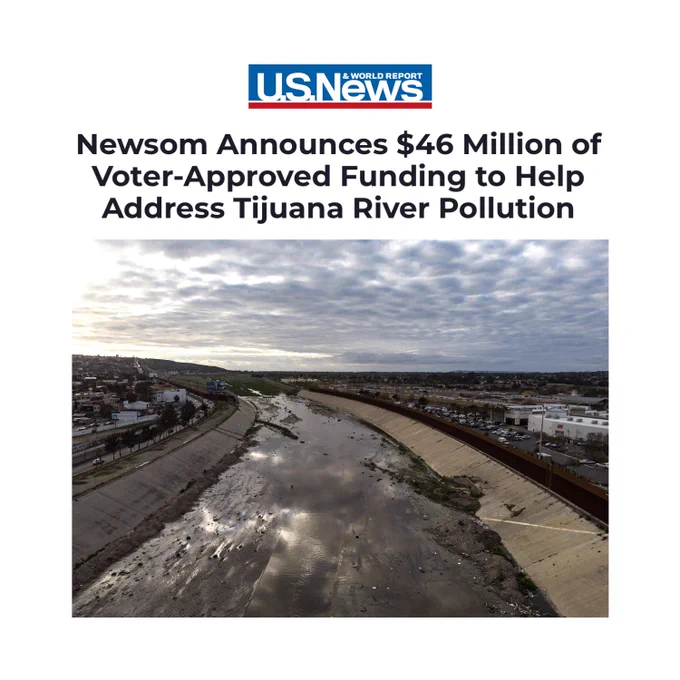 U.S. News & World Report: Newsom Announces $46 Million of Voter-Approved Funding to Help Address Tijuana River Pollution