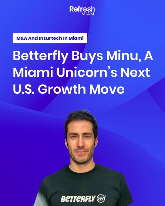 Betterfly Buys Minu, A Miami Unicorn’s Next U.S. Growth Move
