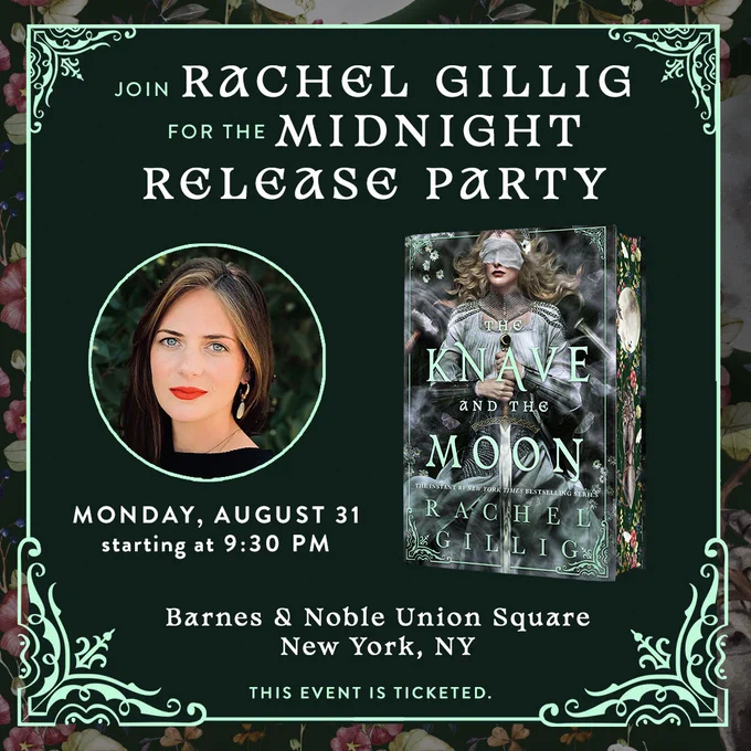 Join Rachel Gillig for the Midnight Release Party celebrating The Knave and the Moon!

Monday, August 31 starting at 9:30 PM ET

Barnes & Noble Union Square
New York, NY

This event is ticketed.