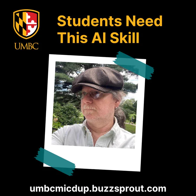 Square promotional graphic for the UMBC Mic’d Up podcast featuring the UMBC logo and the headline “Students Need This AI Skill” in gold text on a black background. Centered is a stylized illustration of an AI computer chip inside a tilted white Polaroid-style frame with teal tape accents. The frame includes the UMBC Mic’d Up logo at the bottom. The website “umbcmicdup.buzzsprout.com” appears in large white text along the bottom of the graphic.
