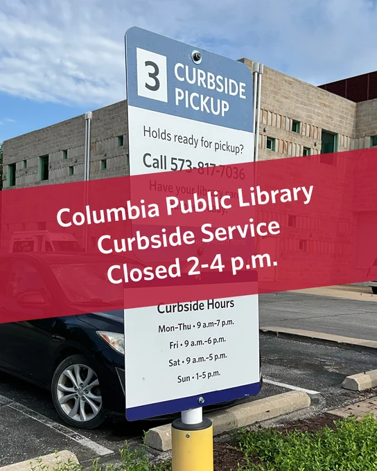 Columbia Public Library Curbside Service Closed 2-4 p.m.