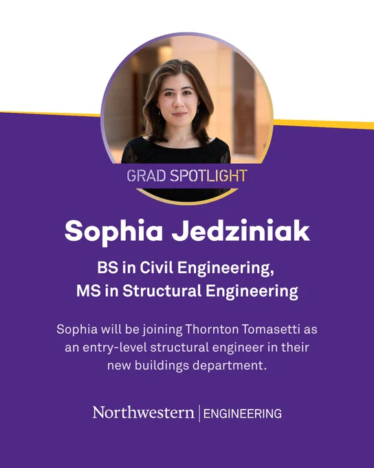 Sophia Jedziniak studied civil and structural engineering while exploring how design connects technical systems with the people and communities they serve. Through coursework and hands-on experiences, she developed a holistic approach to building, considering architecture, sustainability, and the human experience within a space. \n\nOutside the classroom, Jedziniak got involved in sustainability-focused organizations, mentorship programs, and design competitions, experiences that helped shape her interest in community-centered infrastructure and teaching. 