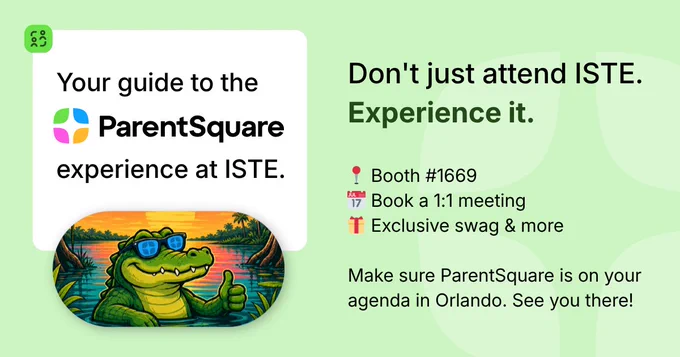 Your guide to the ParentSquare experience at ISTE. A cartoon alligator gives a thumbs up. Text on the right promotes visiting Booth #1669, booking a 1:1 meeting, and receiving exclusive swag. Ends with a reminder to attend the event in Orlando.