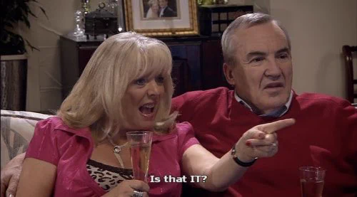 Pam saying, “Is that IT?” in Gavin and Stacey