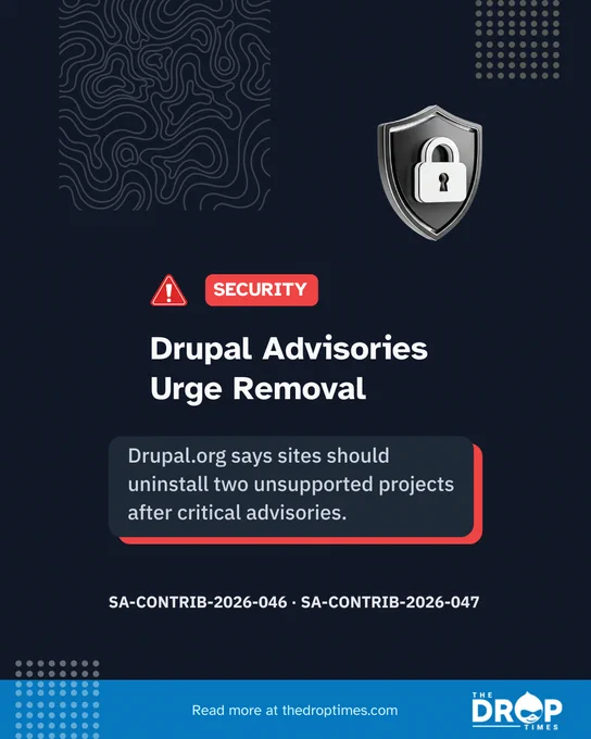 Vertical TDT security card: “Drupal Advisories Urge Removal,” noting two unsupported projects and advisory IDs SA-CONTRIB-2026-046 and 047.