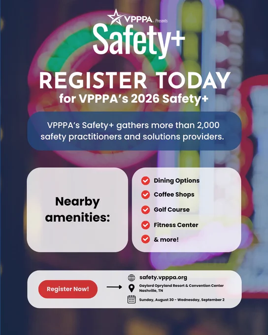 The image is a promotional poster for VPPPA's 2026 Safety  event. It highlights that the event gathers over 2,000 safety practitioners and solution providers. Nearby amenities listed include dining options, coffee shops, a golf course, a fitness center, and more. The event is scheduled for August 30 to September 2, 2026, at the Gaylord Opryland Resort & Convention Center in Nashville, TN. The bottom section provides a "Register Now!" button and the website safety.vpppa.org.