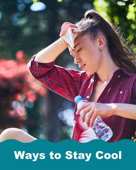 A person holding a water bottle and wiping their forehead. The caption reads: "Ways to Stay Cool."