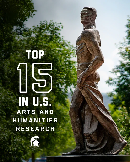 A photo of the Michigan State University Spartan statue. To the left of the Spartan statue is the text: "Top 15 in U.S. in arts and humanities research" with the Spartan helmet below the text.
