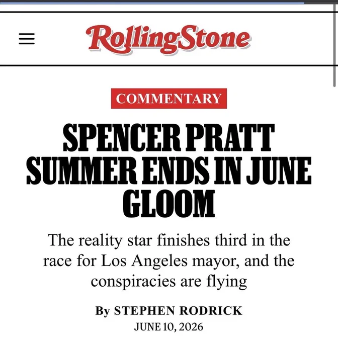 Rolling Stone article header. A red label at the top reads COMMENTARY. The headline: 'Spencer Pratt Summer Ends in June Gloom.' The subheadline: 'The reality star finishes third in the race for Los Angeles mayor, and the conspiracies are flying.' By Stephen Rodrick, June 10, 2026.