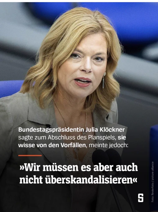 Bundestagspräsidentin Julia Klöckner sagte zum Abschluss des Planspiels, sie wisse von den Vorfällen, meinte jedoch:
»Wir müssen es aber auch nicht überskandalisieren«