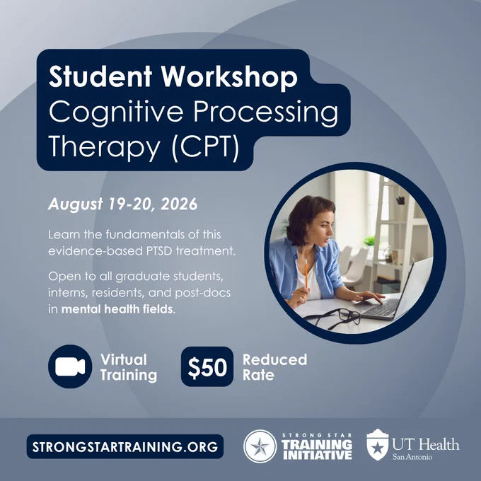 Promotional image for a Student Workshop on Cognitive Processing Therapy (CPT) scheduled for August 19-20, 2026. The workshop is targeted at students, interns, residents, and post-docs in mental health fields. It will be conducted virtually and costs $50 at a reduced rate. The graphic includes logos for STRONG STAR Training Initiative and UT Health San Antonio, with a person at a computer in a photo. Website: strongstartraining.org.