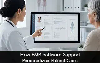 How EMR Software Supports Personalized Patient Care
Every patient has a unique medical history, genetics, risk factors, and prior treatments. Patients come with different health backgrounds, and it makes sense that modern healthcare is all about personalized patient care, and EMR software drives this transformation. EHR systems of today empower clinicians with fast access to patient data, give clinical insights, and even leverage AI tools that can help with individualized care.