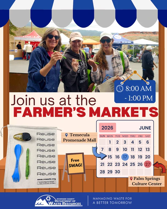 Three people standing together at an outdoor farmer's market, smiling and holding SWAG items. The top part of the image resembles a market stall. Text reads: "Join us at the Farmer's Markets". A schedule shows times from 8:00 AM to 1:00 PM in Temecula and Palm Springs, with a calendar indicating the year 2026. There's a section for free swag featuring reusable utensils. Riverside County Department of Waste Resources logo at the bottom.