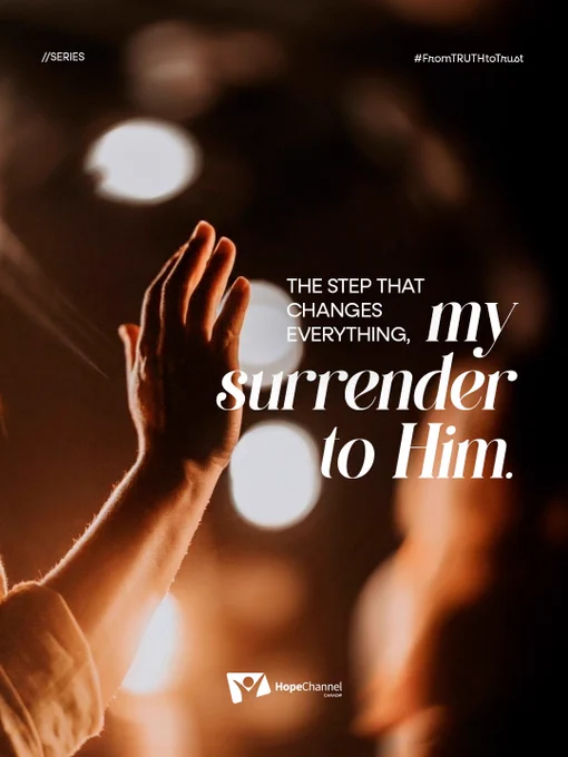A person raises their hand in a worship setting, illuminated by warm light. Inspirational text overlays convey a message of spiritual surrender.