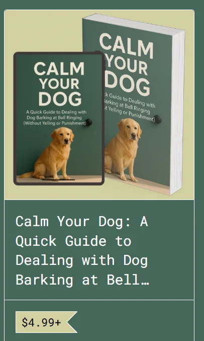 Calm Your Dog: A Quick Guide to Dealing with Dog Barking at Bell Ringing (Without Yelling or Punishment)