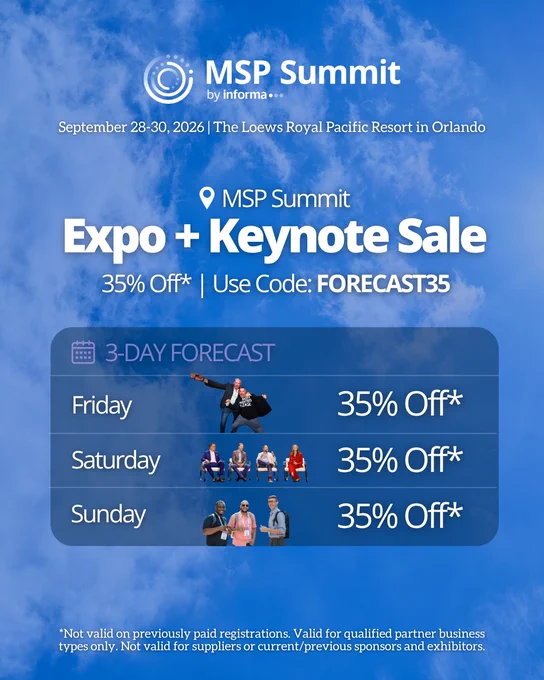 MSP Summit by informa, Sep 28-30, 2026, Loews Royal Pacific Resort, Orlando. Expo   Keynote Sale: 35% Off* with code FORECAST35. A '3-Day Forecast' grid shows images of attendees/speakers for Friday, Saturday, and Sunday, each day offering 35% Off*. Disclaimer text is at the bottom.