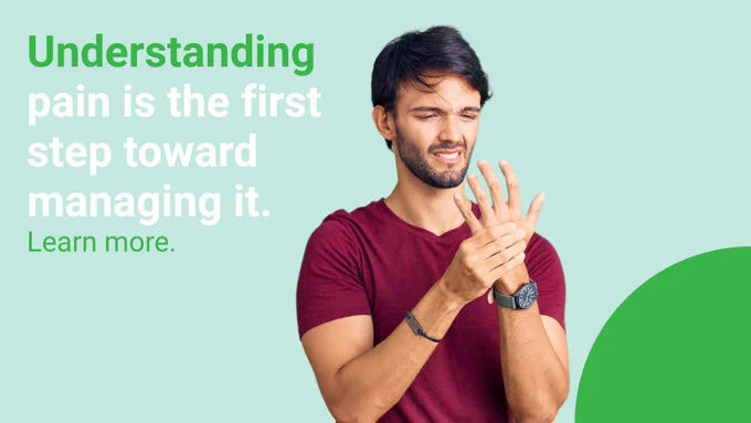 A man holds his hand - a caption reads "Understanding pain is the first step toward managing it. Learn more."