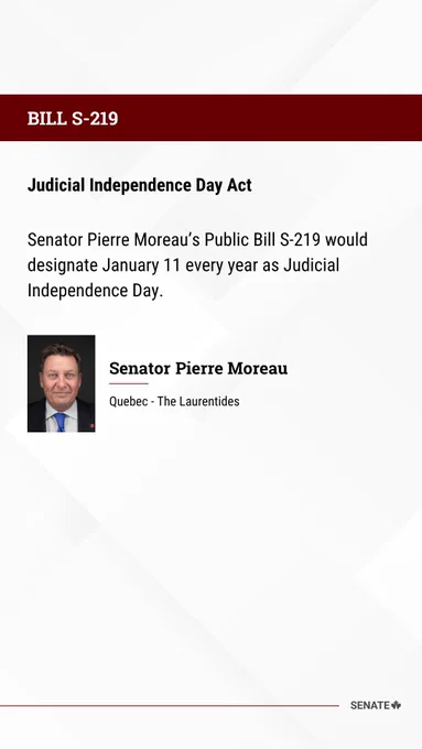 PROJET DE LOI S-219

Loi sur la Journée de l’indépendance de la magistrature 

 

Le projet de loi d’intérêt publique S-219 du sénateur Pierre Moreau désignerait le 11 janvier de chaque année comme Journée de l’indépendance de la magistrature. 

 

--- 

 

BILL S-219

Judicial Independence Day Act 

 

Senator Pierre Moreau’s Public Bill S-219 would designate January 11 every year as Judicial Independence Day.